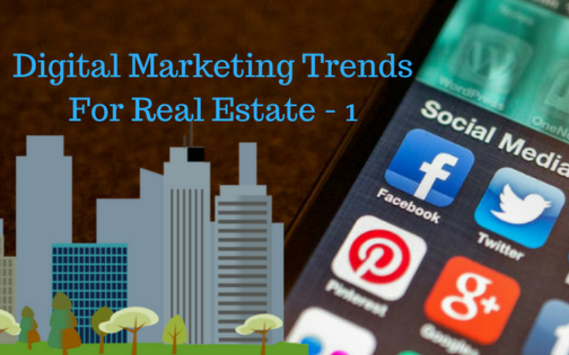 Digital Marketing Trends For Real Estate - 1